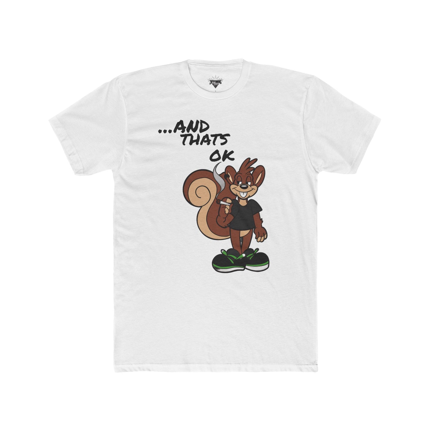 Nobody Likes me ...and that's ok! High Octane T-shirt