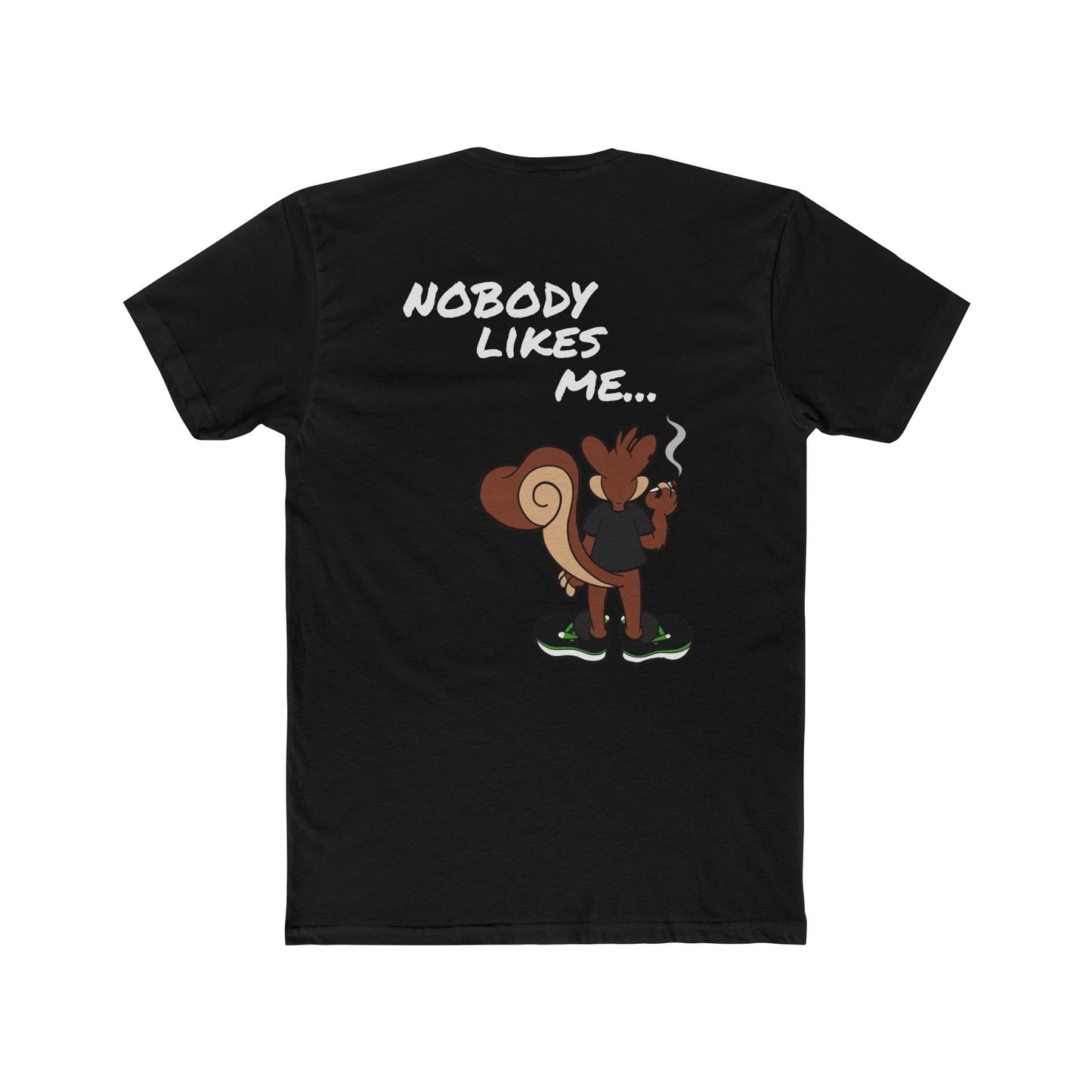 Nobody Likes me ...and that's ok! High Octane T-shirt