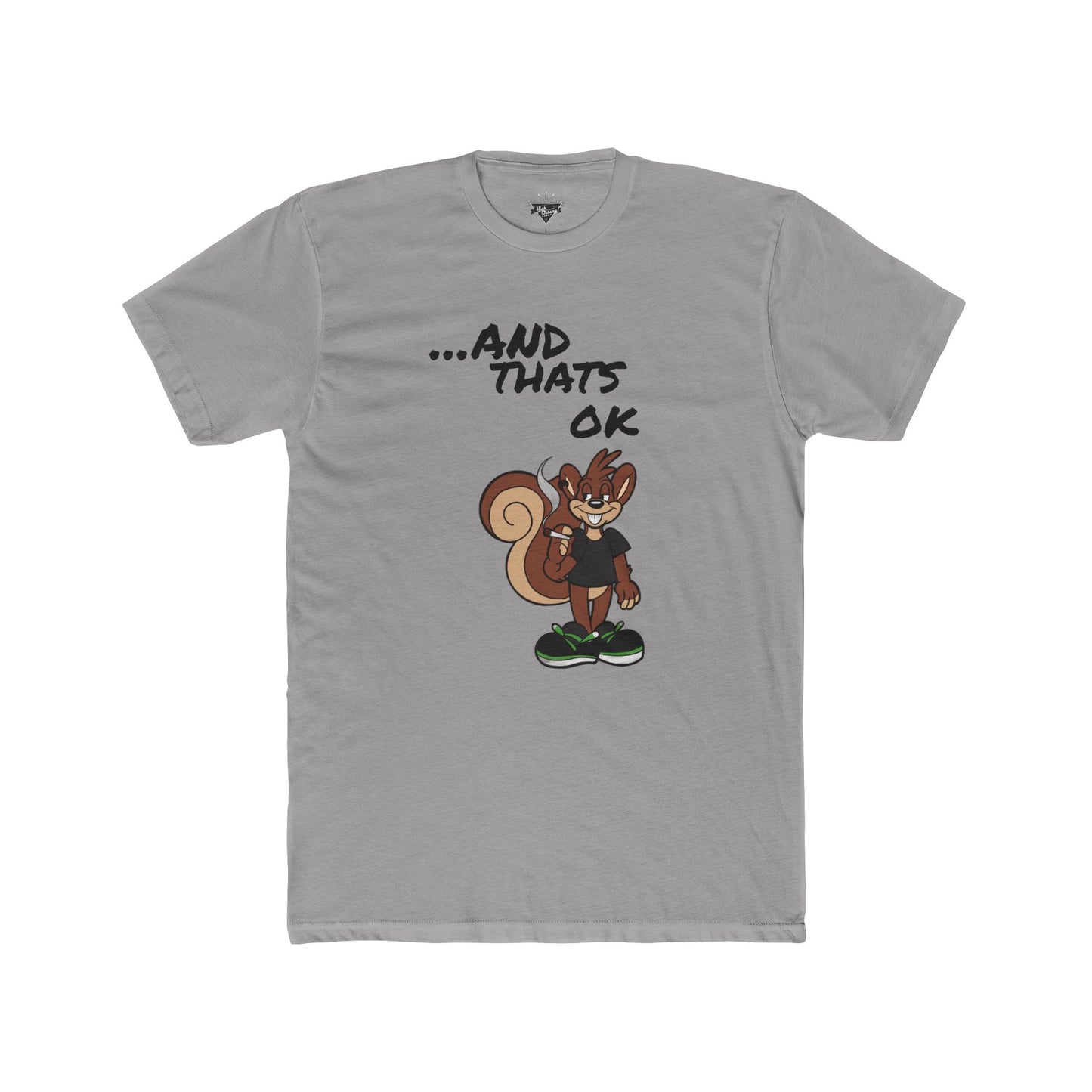 Nobody Likes me ...and that's ok! High Octane T-shirt