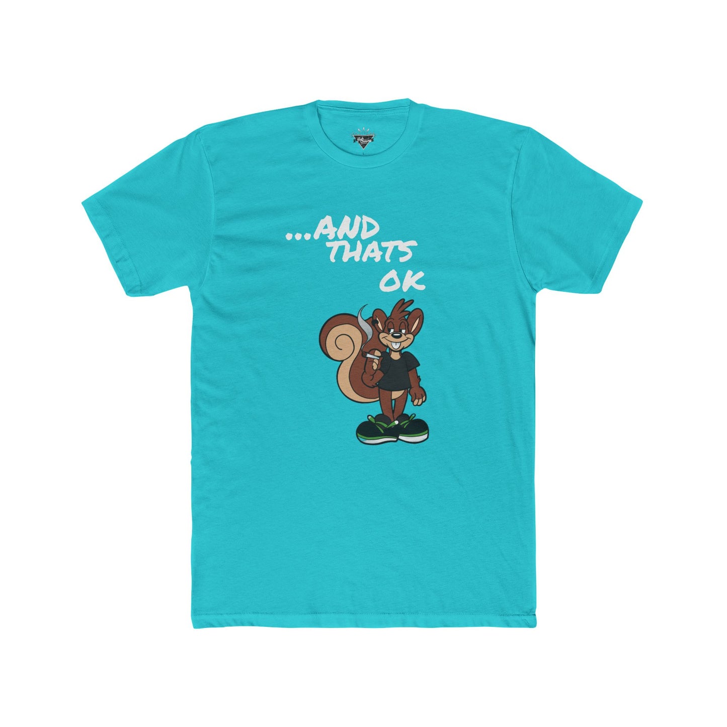 Nobody Likes me ...and that's ok! High Octane T-shirt