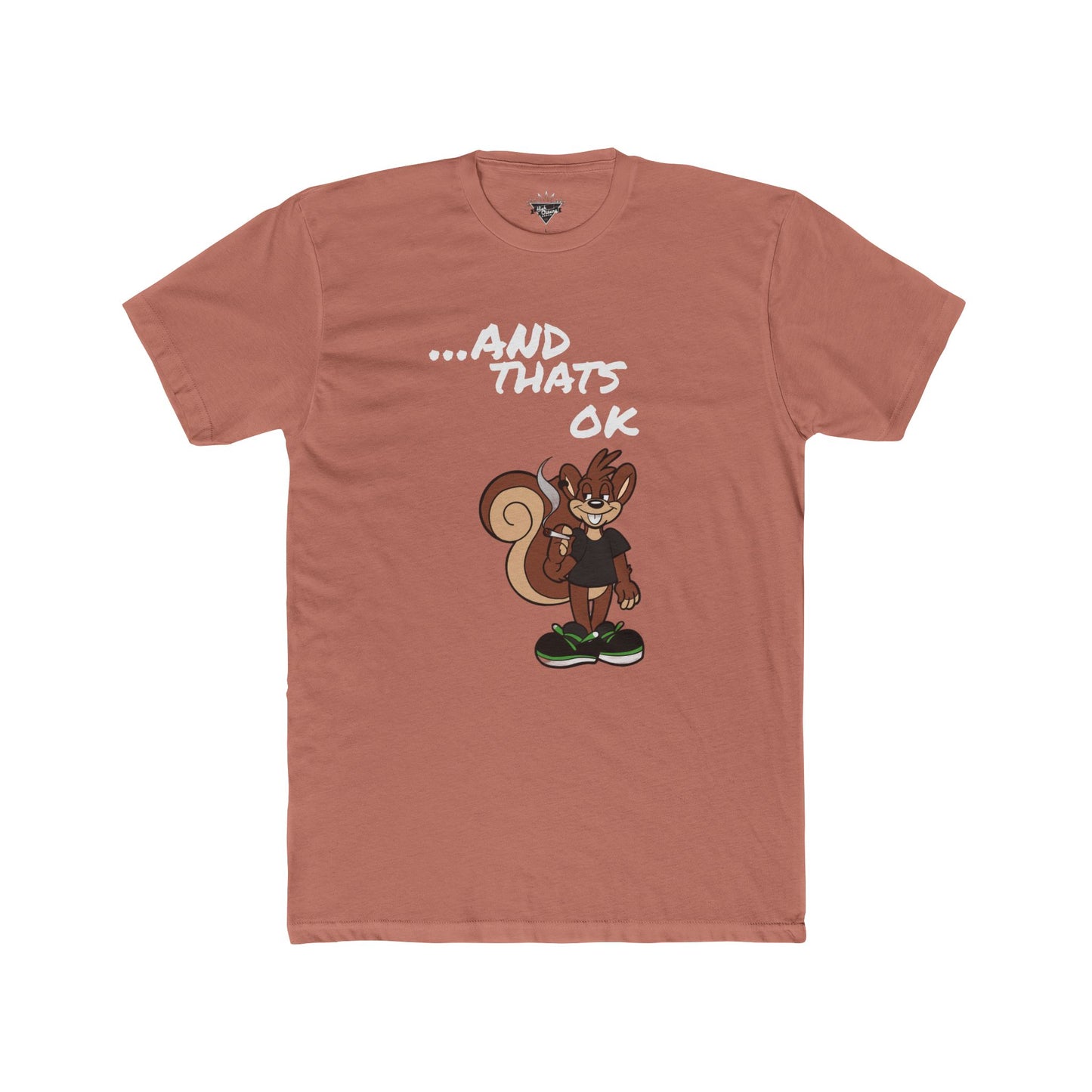 Nobody Likes me ...and that's ok! High Octane T-shirt
