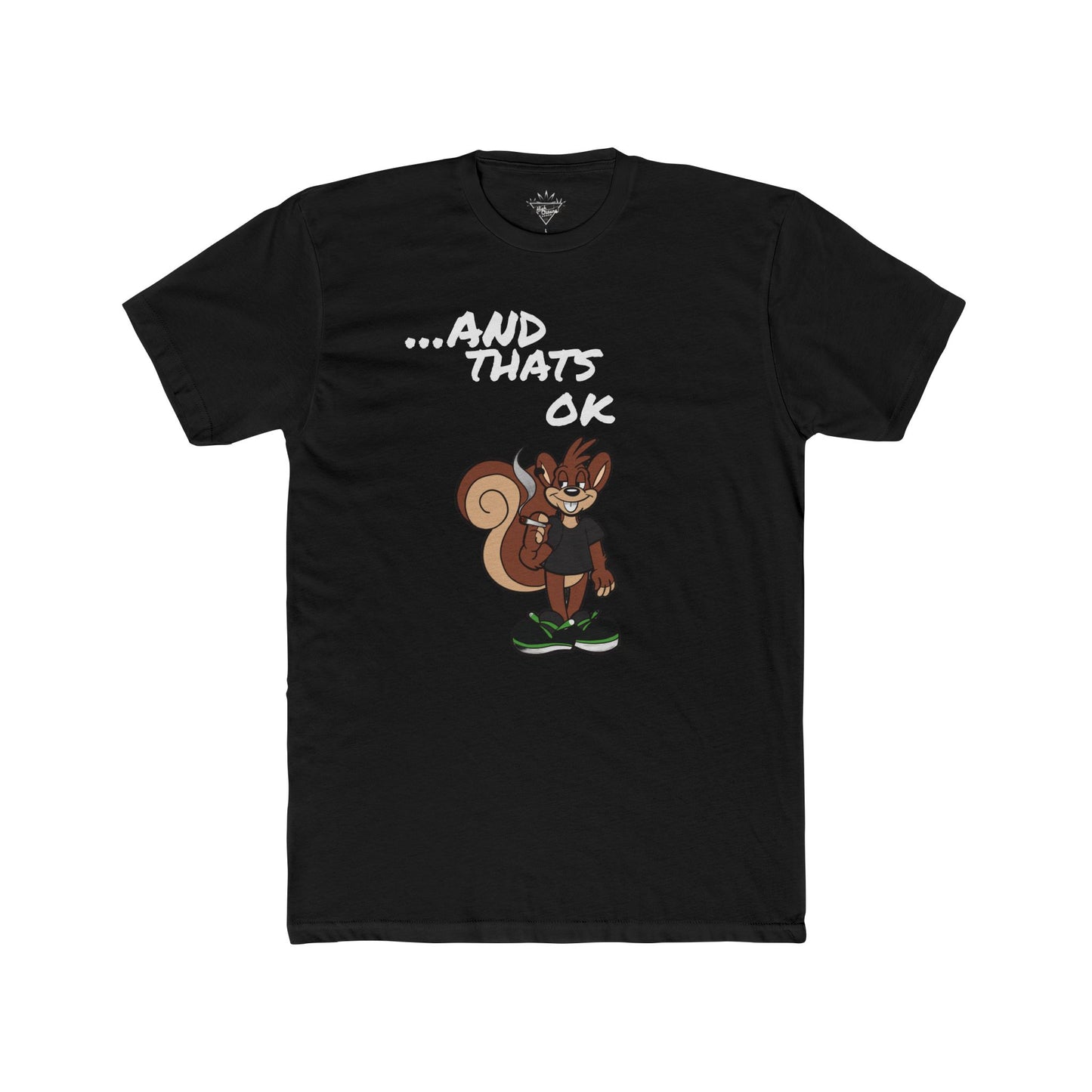 Nobody Likes me ...and that's ok! High Octane T-shirt