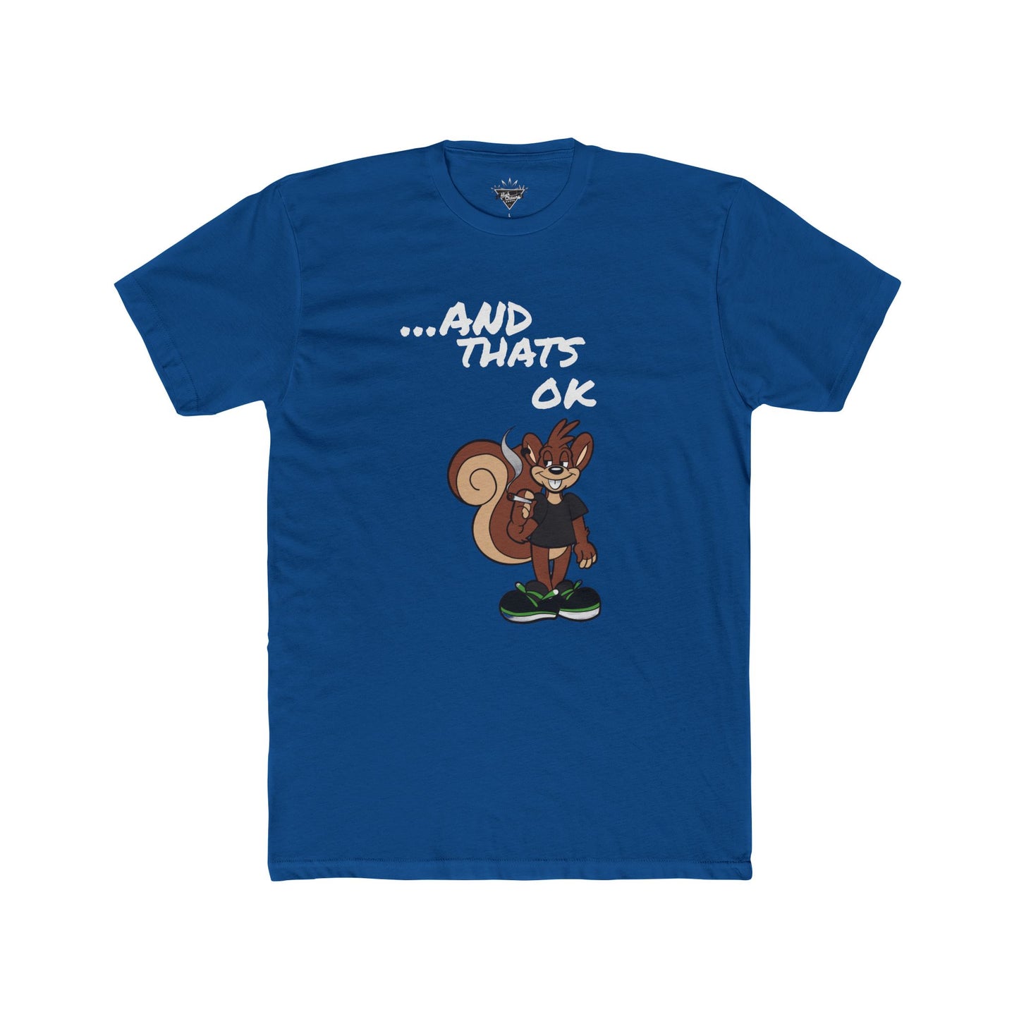 Nobody Likes me ...and that's ok! High Octane T-shirt