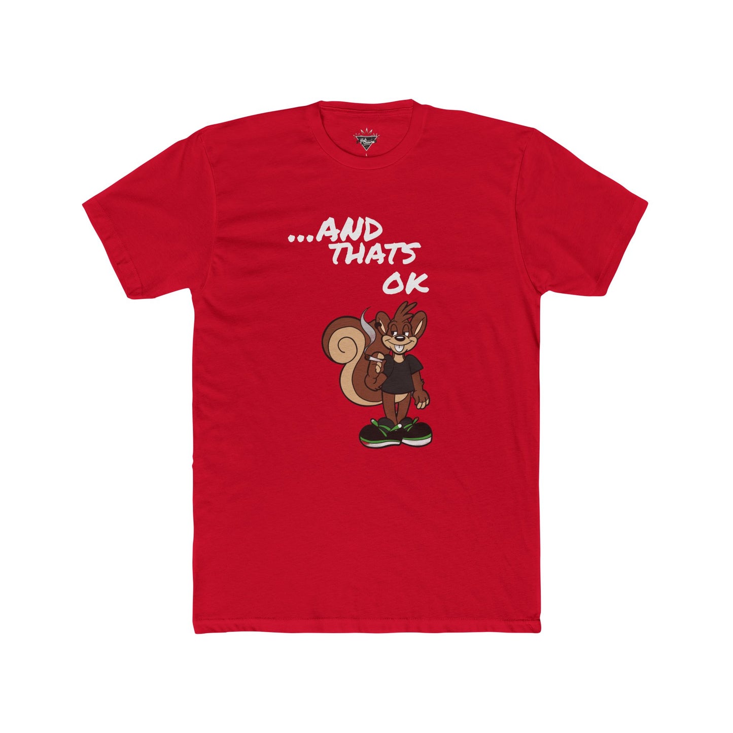 Nobody Likes me ...and that's ok! High Octane T-shirt